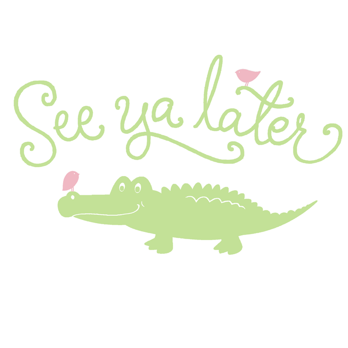 It S Not Goodbye It S Just A See You Later Alligator This That And The Other Thang